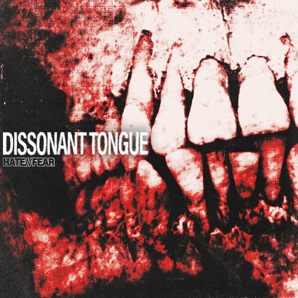 DISSONANT TONGUE - HATE//FEAR [single] (2023)