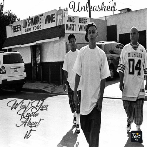  Unleashed - What You Know About It (2023) 