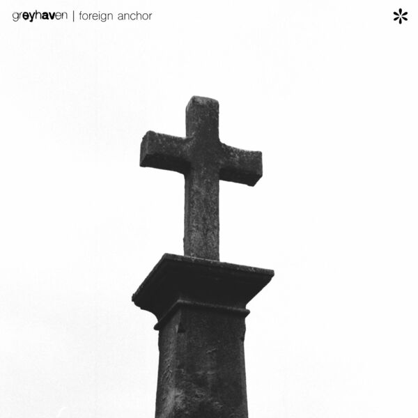 Greyhaven - Foreign Anchor [single] (2022)