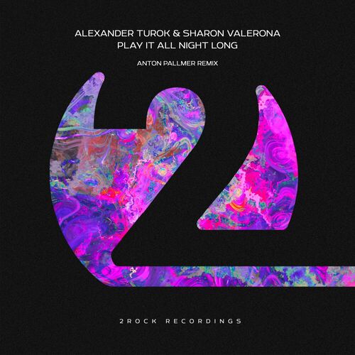 Alexander Turok & Sharon Valerona - Play It All Night Long (Anton Pallmer Remix) (2024)