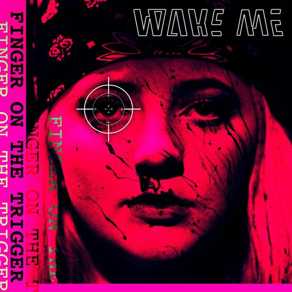 Wake Me - Finger on the Trigger [single] (2024)