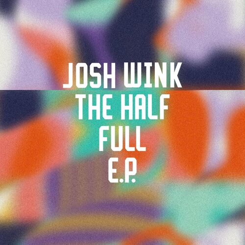  Josh Wink - The Half Full (2023) 