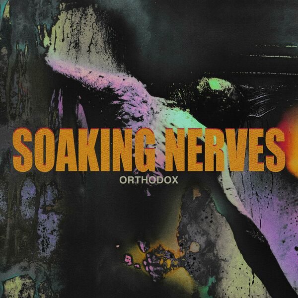 Orthodox - Soaking Nerves [single] (2023)