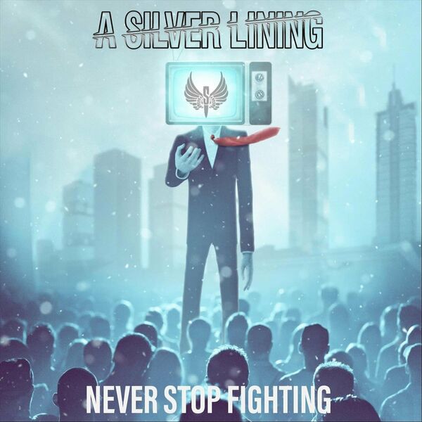 A Silver Lining - Never Stop Fighting [single] (2022)