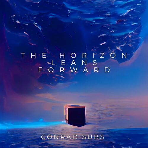  Conrad Subs & J.O.E - The Horizon Leans Forward (2023) 