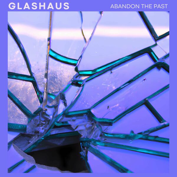 Abandon The Past - Glashaus [single] (2023)