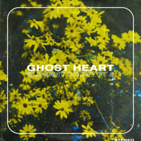 Ghost Heart - Elegant Decay, Pt. 2 [EP] (2023)