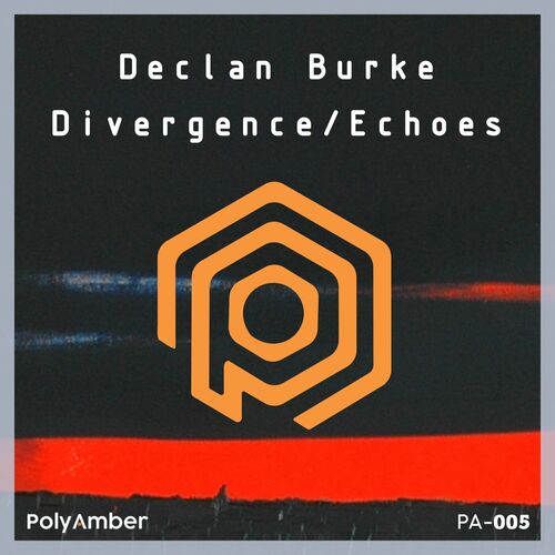  Declan Burke - Divergence / Echoes (2023) 
