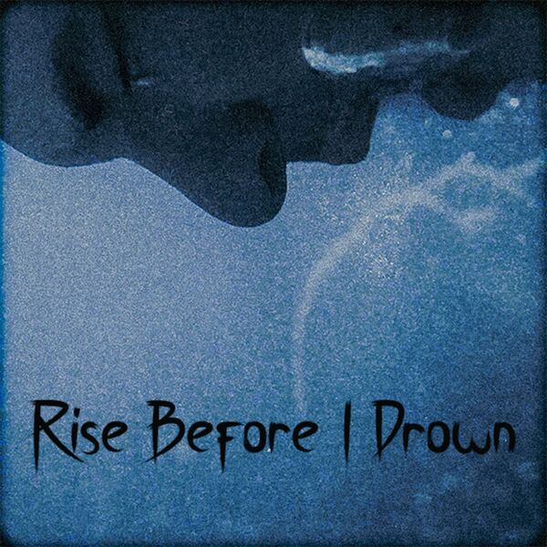 Hereafter - Rise Before I Drown [single] (2024)