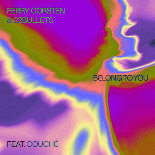 Ferry Corsten & 22Bullets feat. Couche - Belong To