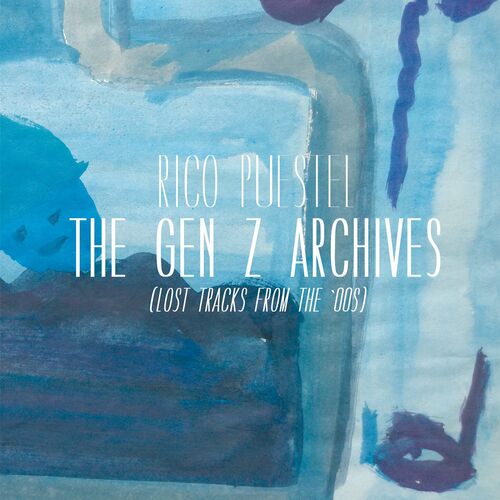  Rico Puestel - The Gen Z Archives (Lost Tracks From The '00s) (2023) 