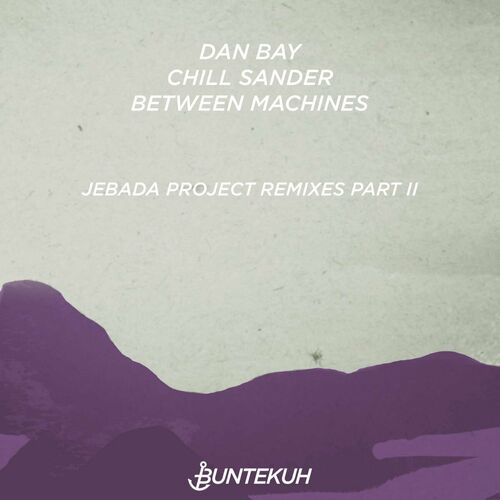  Dan Bay & Chill Sander & Between Machines - JeBoDa Project Remixes Part ll (2024) 