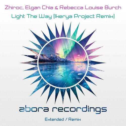  Zhiroc & Elgan Chia ft Rebecca Louise Burch - Light The Way (Ikerya Project Remix) (2024) 