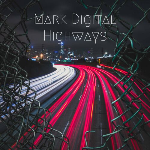  Mark Digital - Highways (2023) 