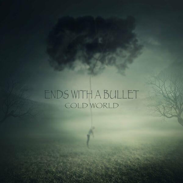 Ends With A Bullet - Cold World [single] (2023)