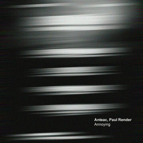  Anteac & Paul Render - Annoying (2023) 