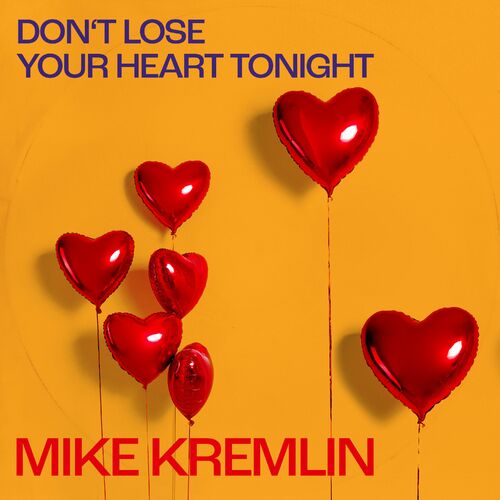  Mike Kremlin - Don't Lose Your Heart Tonight (2023) 