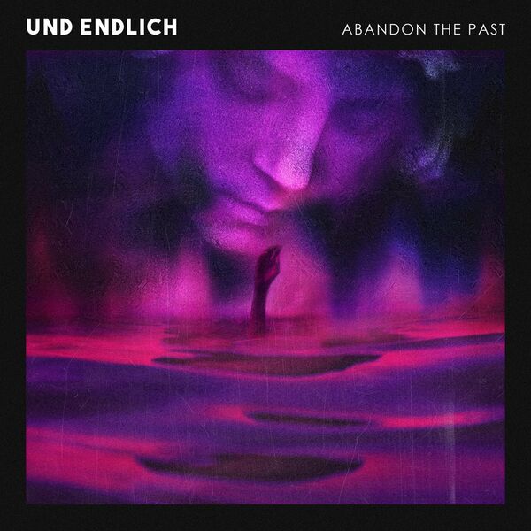 Abandon The Past - Und Endlich [EP] (2022)