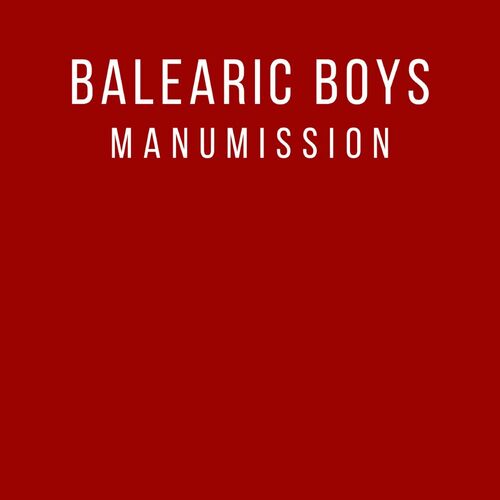  Balearic Boys - Manumission (2023) 
