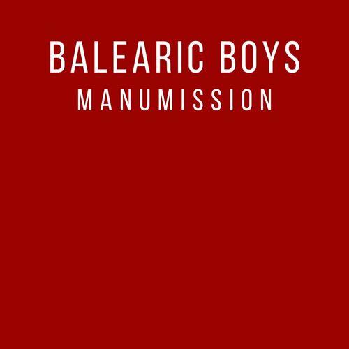 VA - Balearic Boys - Manumission (2023) (MP3)