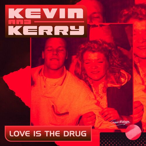  Kevin and Kerry - Love Is the Drug (2023) 