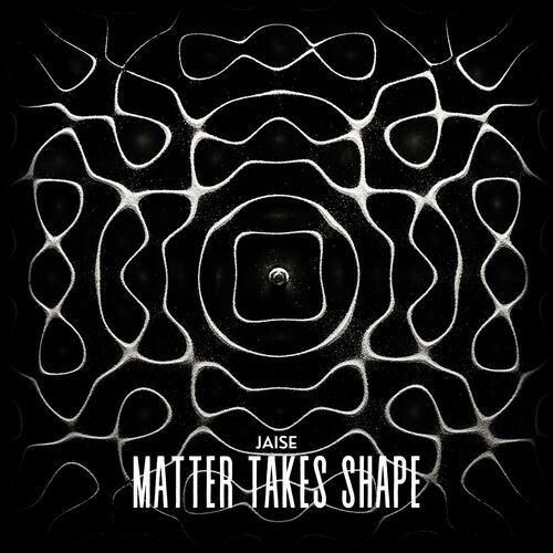  Jaise - Matter Takes Shape (2023) 