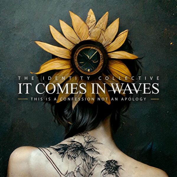 It Comes in Waves - This is a Confession not an Apology [single] (2022)