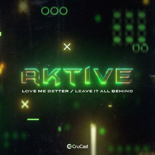 Aktive — Love Me Better / Leave It All Behind (2023)