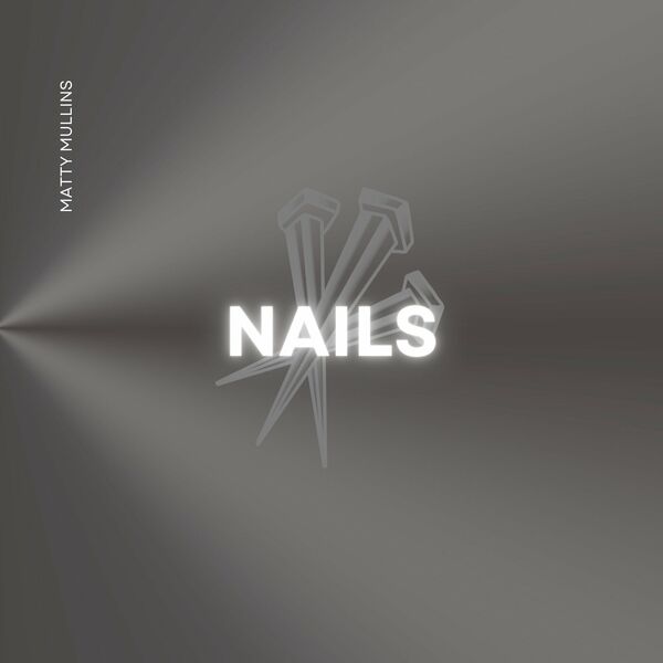 Matty Mullins - Nails [single] (2023)