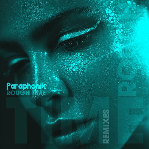  Paraphonik - Rough Time (Remixes) (2024) 