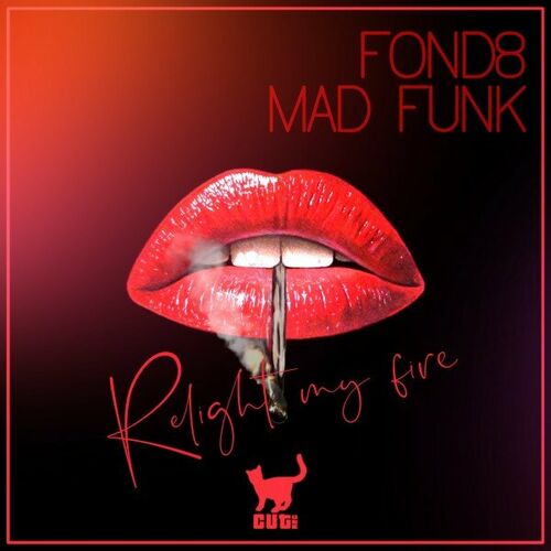  Fond8 & Mad Funk - Relight My Fire (2024) 