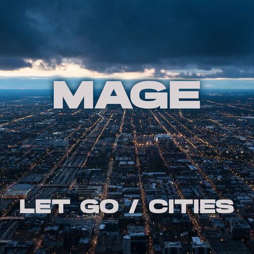  Mage - Let Go / Cities (2023) 