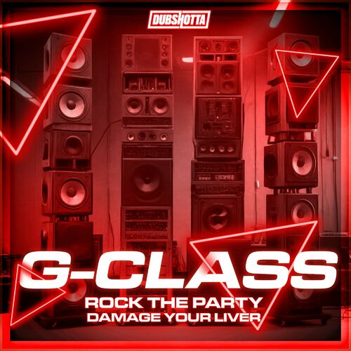  G-Class - Rock The Party / Damage Your Liver (2024) 