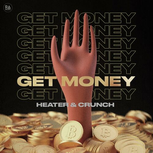  Heater and Crunch - Get Money (2024) 