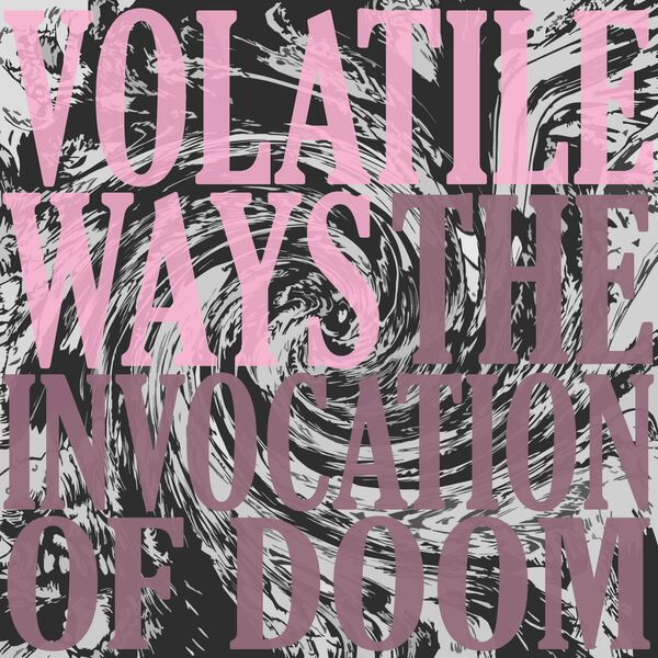 Volatile Ways - The Invocation Of Doom [single] (2024)