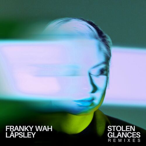  Franky Wah ft Lapsley - Stolen Glances (Remixes) (2024)  500x500-000000-80-0-0