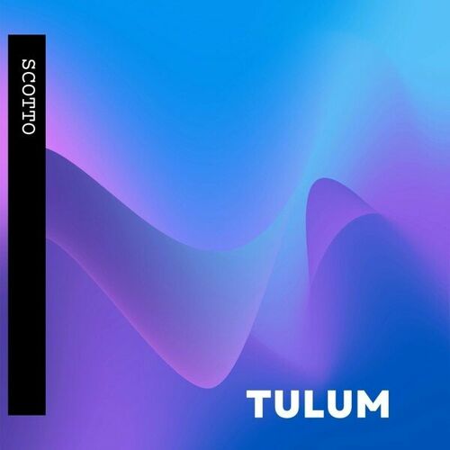  Scotto - Tulum (2023) 
