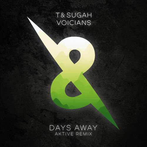  T & Sugah, Voicians - Days Away (Aktive Remix) (2023) 