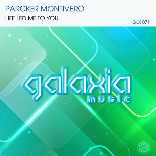  Parcker Montivero - Life Led Me To You (2023) 