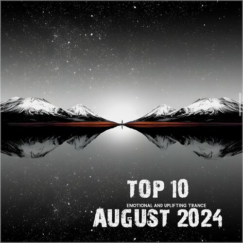  Top 10 August 2024 Emotional and Uplifting Trance (2024) 