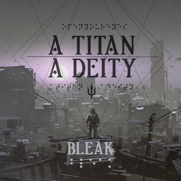 A Titan, A Deity - Bleak [single] (2022)