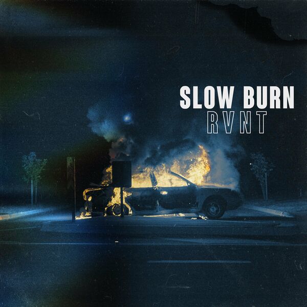 RVNT - Slow Burn [single] (2022)