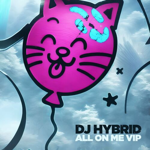  DJ Hybrid - All On Me VIP (2023) 