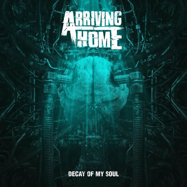 Arriving Home - Decay Of My Soul [single] (2022)