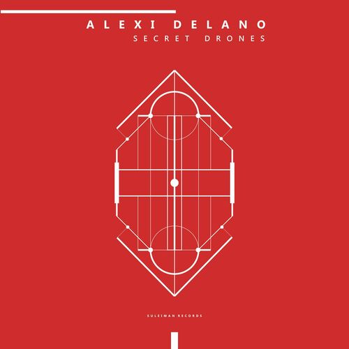  Alexi Delano - Secret Drones (2023) 