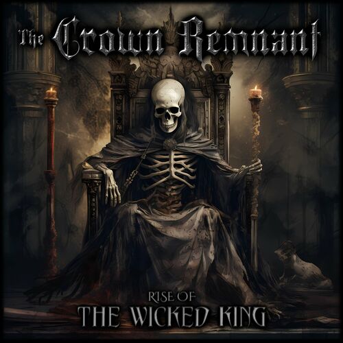  The Crown Remnant - Rise of the Wicked King (2023) 