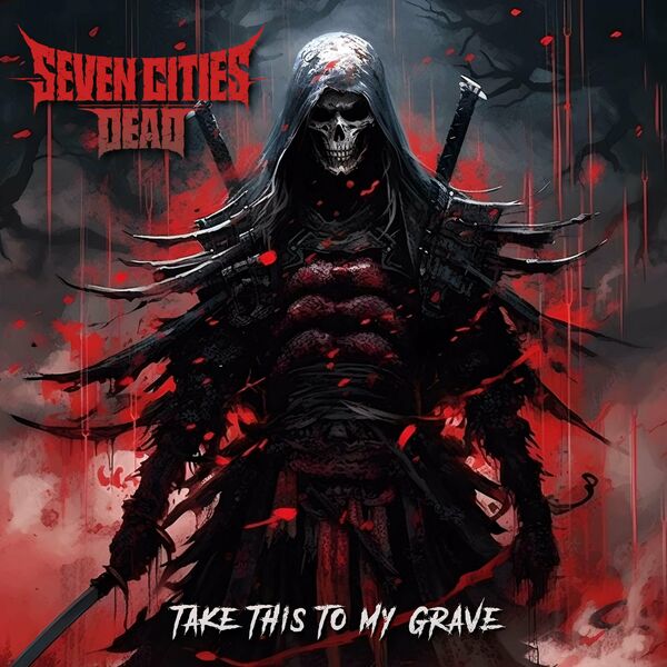 Seven Cities Dead - Take This To My Grave [single] (2024)