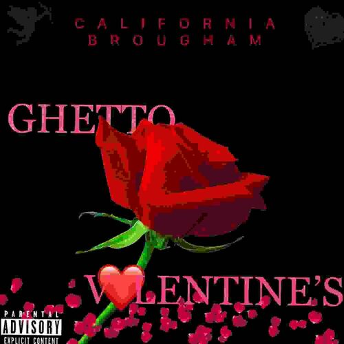  California Brougham - Ghetto Valentines (2024) 