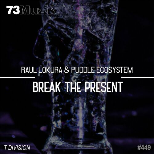  Raul Lokura and Puddle EcoSystem - Break The Present (2024) 