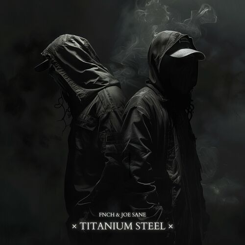  FNCH N JOE SANE - Titanium Steel (2024) 